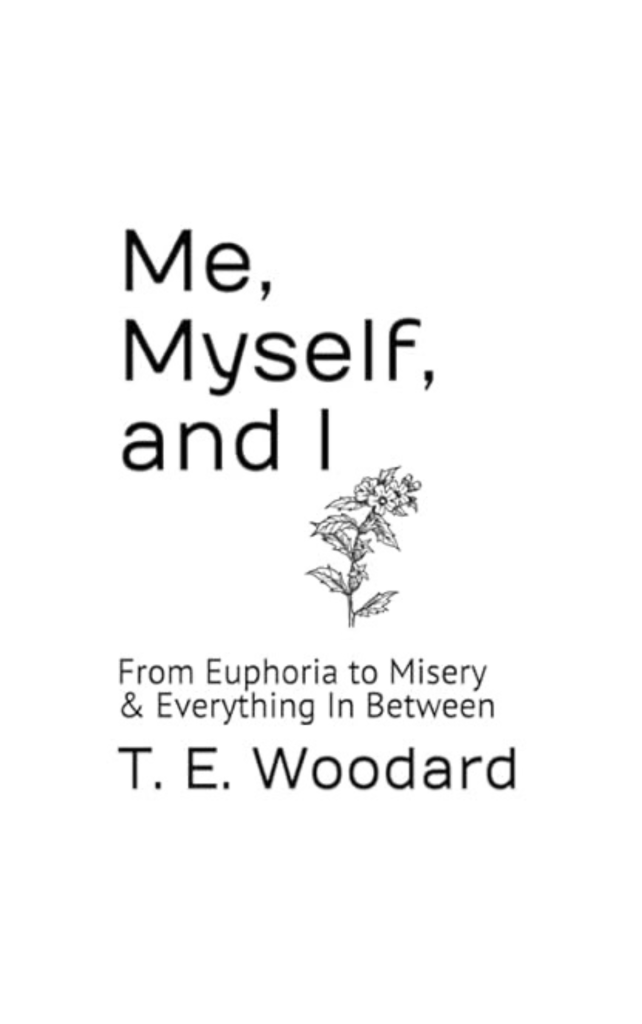 Front cover of the poetry collection, "Me, Myself, and I - From Euphoria to Misery & Everything In Between"